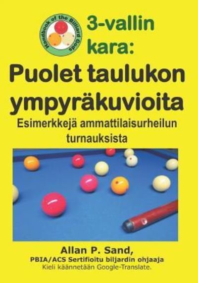 Cover for Allan P Sand · 3-Vallin Kara - Puolet Taulukon Ympyr kuvioita (Paperback Book) (2019)