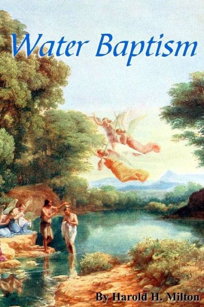 Cover for Harold H Milton · Water Baptism (Taschenbuch) (2017)