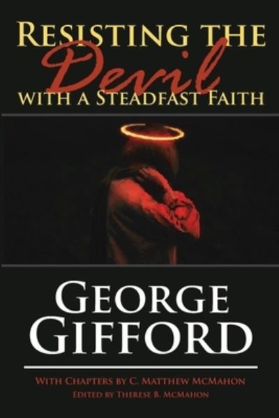 Resisting the Devil with a Steadfast Faith - C Matthew McMahon - Libros - Puritan Publications - 9781626633773 - 5 de octubre de 2020