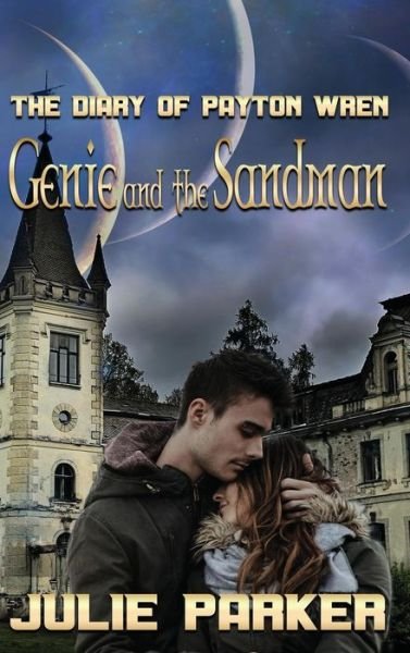 Cover for Julie Parker · Genie and the Sandman : The Diary of Payton Wren (Innbunden bok) (2018)