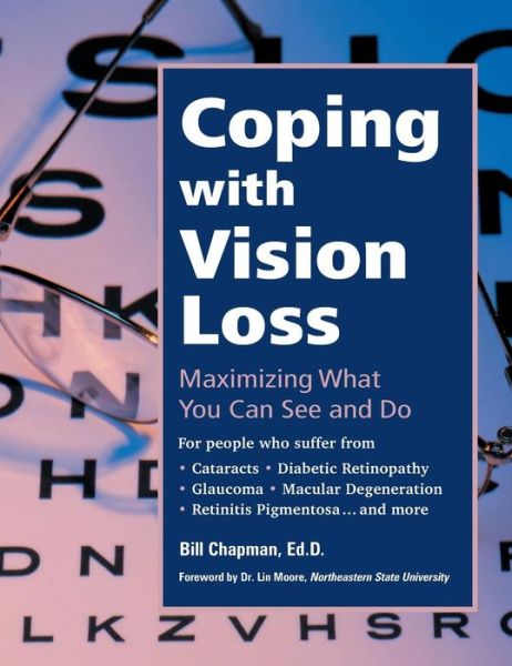 Cover for Bill Chapman · Coping with Vision Loss: Maximizing What You Can See and Do (Hardcover Book) [Lam edition] (2001)