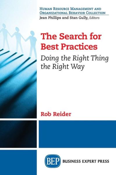 The Search For Best Practices: Doing the Right Thing the Right Way - Rob Reider - Books - Business Expert Press - 9781631570773 - November 28, 2014