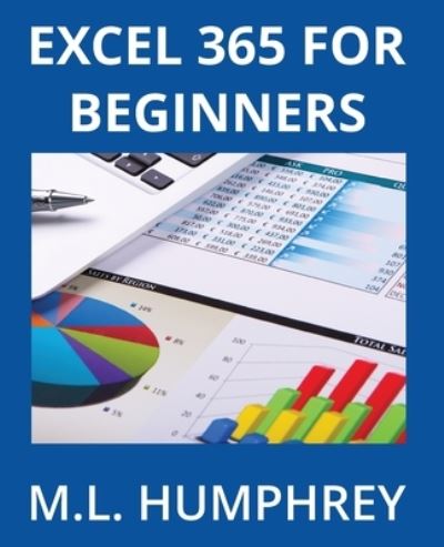 Cover for M. L. Humphrey · Excel 365 for Beginners (Book) (2023)