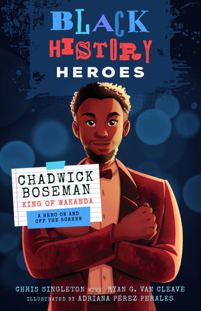 Cover for Chris Singleton · Black History Heroes: Chadwick Boseman: King of Wakanda: A Hero On and Off the Screen (Paperback Book) (2024)