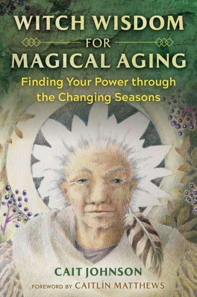 Cover for Cait Johnson · Witch Wisdom for Magical Aging: Finding Your Power through the Changing Seasons (Taschenbuch) (2022)