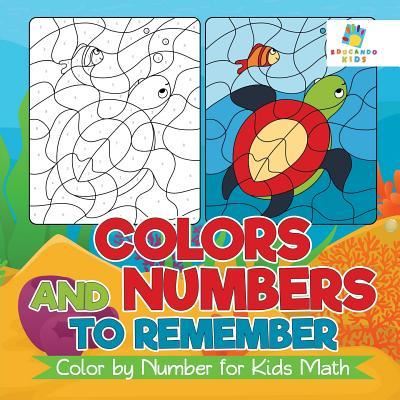 Cover for Educando Kids · Colors and Numbers to Remember Color by Number for Kids Math (Paperback Book) (2019)