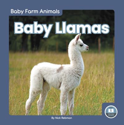 Baby Llamas - Baby Farm Animals - Nick Rebman - Książki - North Star Editions - 9781646194773 - 2022