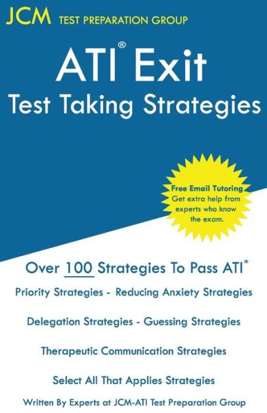 ATI Exit Test Taking Strategies - Jcm-Ati Exit Test Preparation Group - Books - JCM Test Preparation Group - 9781647689773 - April 18, 2020