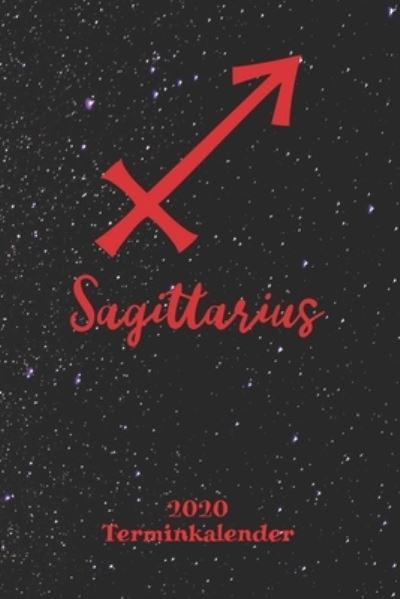 Cover for Zodiac Fanatic · Sternzeichen Terminkalender 2020 - Schutze Sagittarius (Paperback Book) (2019)