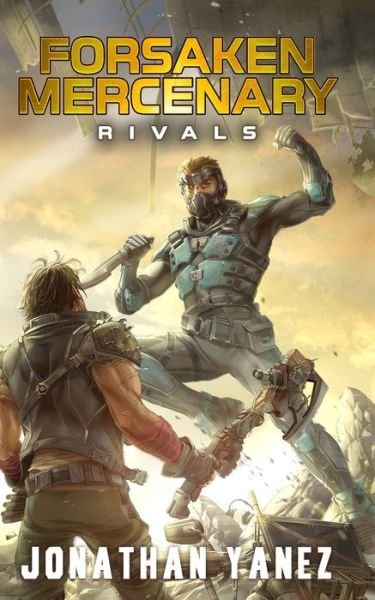 Cover for Jonathan Yanez · Rivals: A Near Future Thriller - Forsaken Mercenary (Paperback Book) (2020)