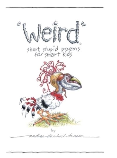 Cover for Andrea Davinci Braun · &quot;Weird&quot; short, stupid poems for smart kids (Hardcover Book) (2022)