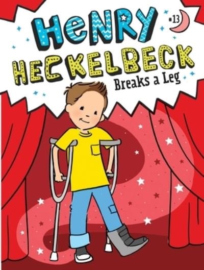 Cover for Wanda Coven · Henry Heckelbeck Breaks a Leg (Bog) (2023)