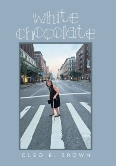 Cover for Cleo E. Brown · White Chocolate (Bok) (2022)