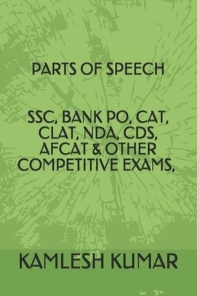 Cover for Kamlesh Kumar · Parts of Speech Ssc, Bank Po, Cat, Clat, Nda, Cds, Afcat &amp; Other Competitive Exams, Noun, Pronoun, Subject &amp; Verb, Adjective (Paperback Bog) (2019)