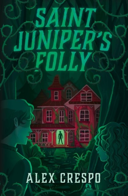Cover for Alex Crespo · Saint Juniper's Folly (Innbunden bok) (2023)