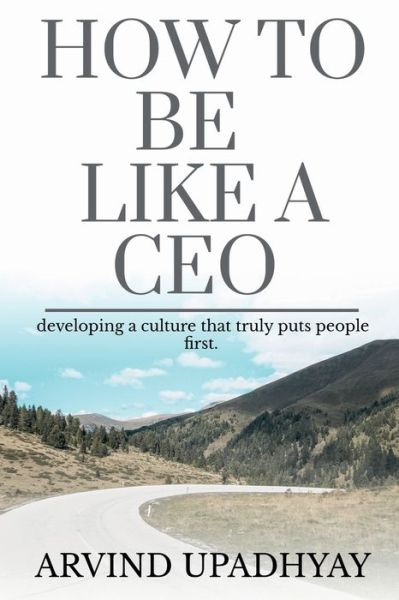 Cover for Arvind Upadhyay · How to Be Like a CEO (Paperback Book) (2021)