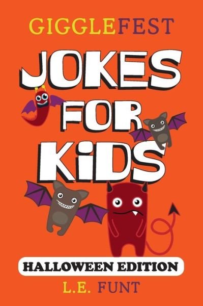 Cover for L E Funt · GiggleFest Jokes For Kids - Halloween Edition (Paperback Bog) (2019)