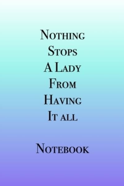 Cover for Pb Journals · Nothing Stops A Lady From Having It All Notebook (Paperback Book) (2019)