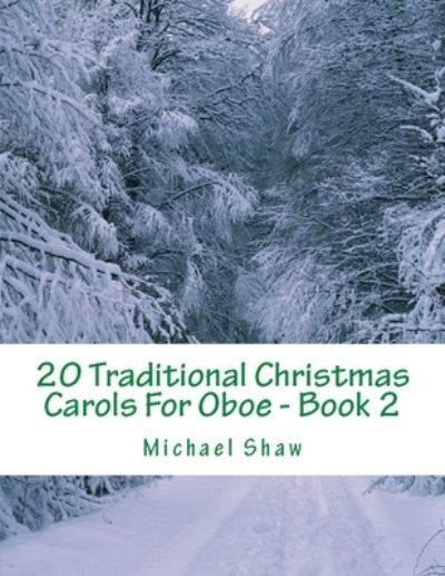 Cover for Michael Shaw · 20 Traditional Christmas Carols For Oboe - Book 2 (Paperback Bog) (2019)