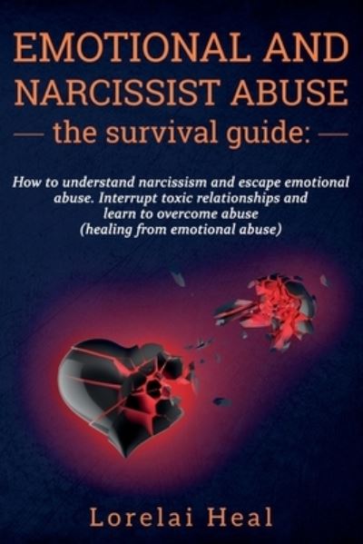 Cover for Lorelai Heal · Emotional and Narcissist Abuse the Survival Guide (Paperback Book) (2019)