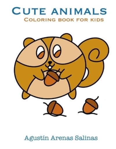 Cover for Agustin Arenas Salinas · Cute Animals Coloring Book for Kids (Paperback Book) (2019)