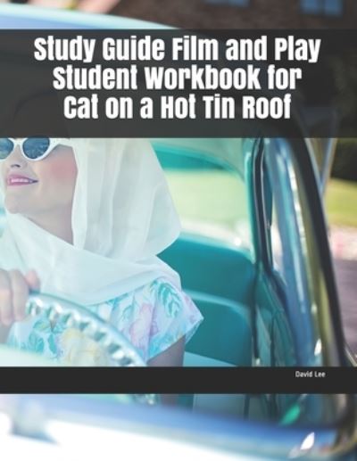 Cover for David Lee · Study Guide Film and Play Student Workbook for Cat on a Hot Tin Roof (Paperback Book) (2019)