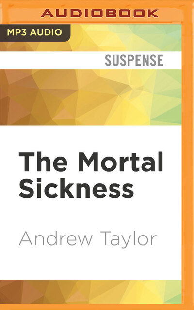 The Mortal Sickness - Andrew Taylor - Música - Audible Studios on Brilliance - 9781713526773 - 16 de junho de 2020