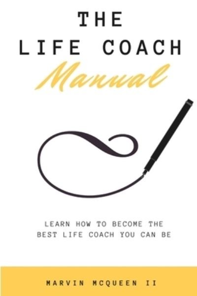 Cover for McQueen, Marvin, II · Life Coach Manual (Book) (2020)