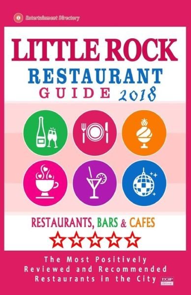 Cover for Upton H Vincent · Little Rock Restaurant Guide 2018 (Paperback Book) (2018)