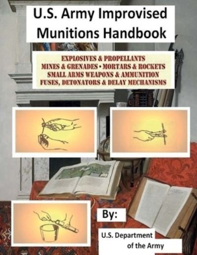 Cover for Department of the Army · U.S. Army Improvised Munitions Handbook. (Pocketbok) (2018)