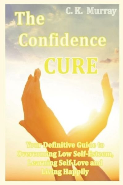 Cover for C K Murray · The Confidence Cure (Paperback Bog) (2018)
