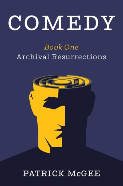 Cover for Patrick McGee · Comedy, Book One: Archival Resurrections (Paperback Book) (2020)