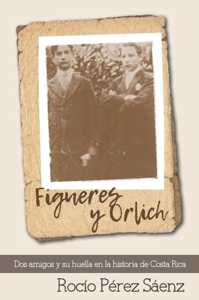 Cover for Rocio Perez Saenz · Figueres Y Orlich (Paperback Book) (2018)