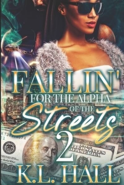 Cover for K.L. Hall · Fallin' for the Alpha of the Streets 2 (Paperback Book) (2020)