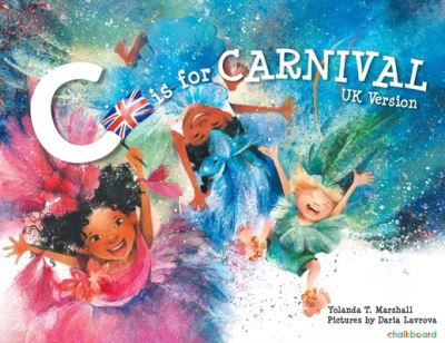 C is for Carnival: UK Version - Yolanda T Marshall - Książki - Chalkboard Publishing - 9781771058773 - 30 kwietnia 2023