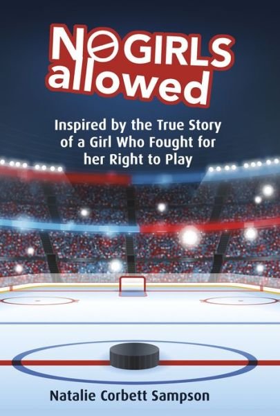 Natalie Corbett Sampson · No Girls Allowed: Inspired by the True Story of a Girl Who Fought for her Right to Play (Paperback Bog) (2020)