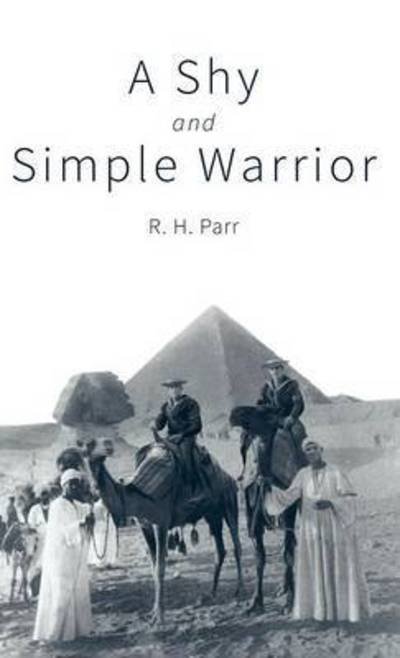 Cover for R H Parr · A Shy and Simple Warrior (Hardcover Book) (2015)