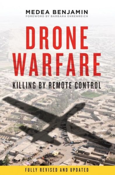 Cover for Medea Benjamin · Drone Warfare: Killing by Remote Control (Paperback Book) [Revised, Updated edition] (2013)