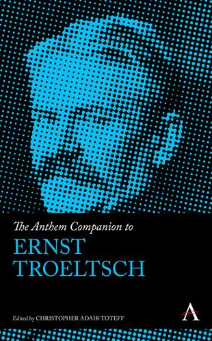 Cover for The Anthem Companion to Ernst Troeltsch - Anthem Companions to Sociology (Hardcover Book) (2017)