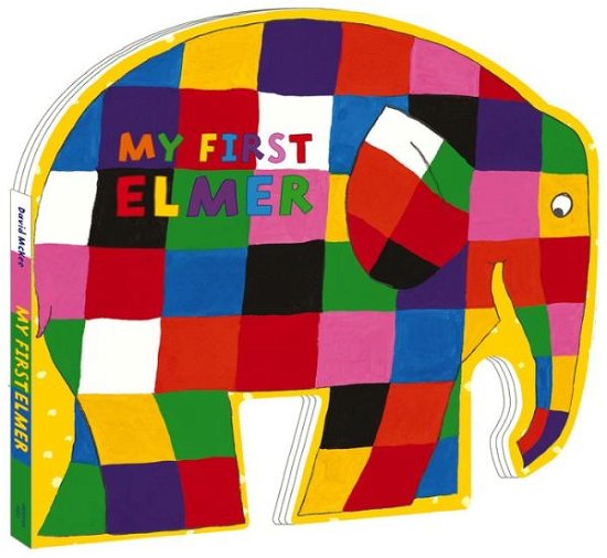 My First Elmer: Shaped Board Book - Elmer Shaped Board Books - David McKee - Książki - Andersen Press Ltd - 9781783446773 - 3 maja 2018