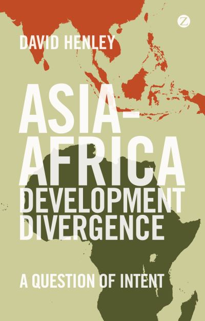 Cover for David Henley · Asia-Africa Development Divergence: A Question of Intent (Taschenbuch) (2015)