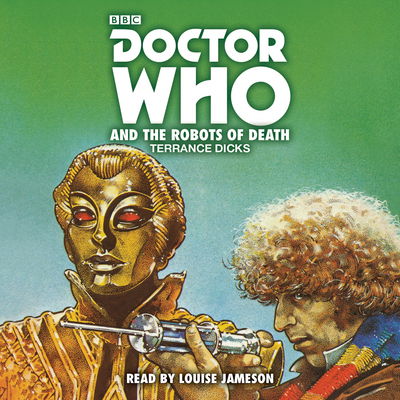 Doctor Who and the Robots of Death: 4th Doctor Novelisation - Terrance Dicks - Audiobook - BBC Audio, A Division Of Random House - 9781785299773 - 27 marca 2018