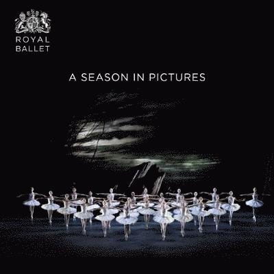 Cover for The Royal Ballet · Royal Ballet: A Season in Pictures: 2017 / 2018 (Paperback Book) [Illustrated edition] (2018)