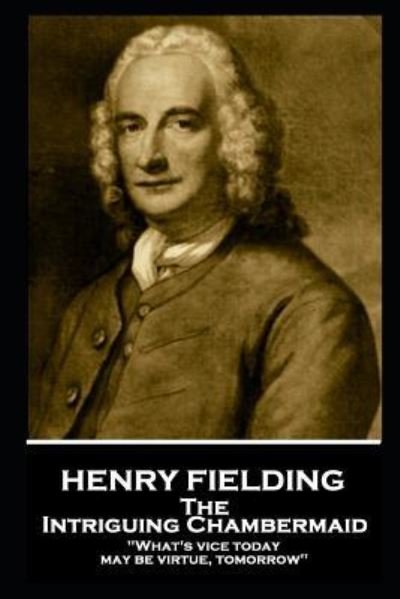 Cover for Henry Fielding · Henry Fielding - The Intriguing Chambermaid (Paperback Bog) (2019)