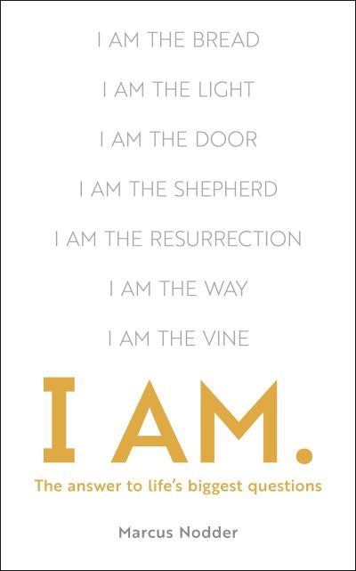 I Am: The Answers to Life's Biggest Questions - Nodder, Marcus (Author) - Books - Inter-Varsity Press - 9781789741773 - February 18, 2021
