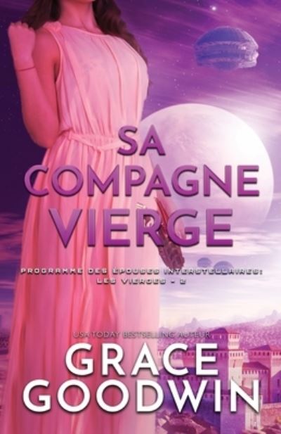 Cover for Grace Goodwin · Sa Compagne Vierge: Grands caracteres - Programme Des E&amp;#769; pouses Interstellaires- Les Vierges (Paperback Book) [Large type / large print edition] (2020)