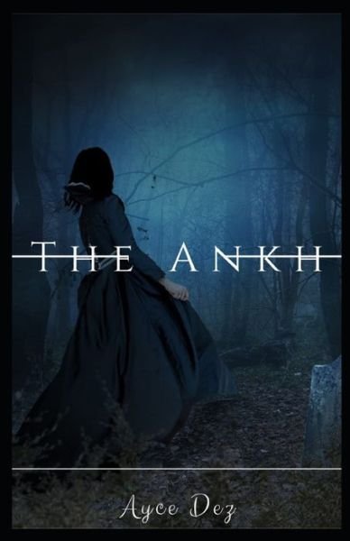 Cover for Ayce Dez · The Ankh (Paperback Book) (2019)