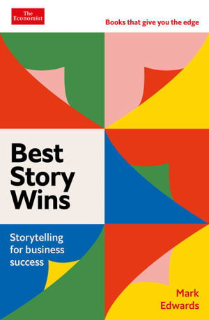 Cover for Mark Edwards · Best Story Wins: Storytelling for business success: An Economist Edge book - Economist Edge (Taschenbuch) [Main edition] (2024)