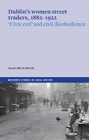 Cover for Susan Marie Martin · Dublin’s women street traders, 1882-1932 (Paperback Book) (2025)