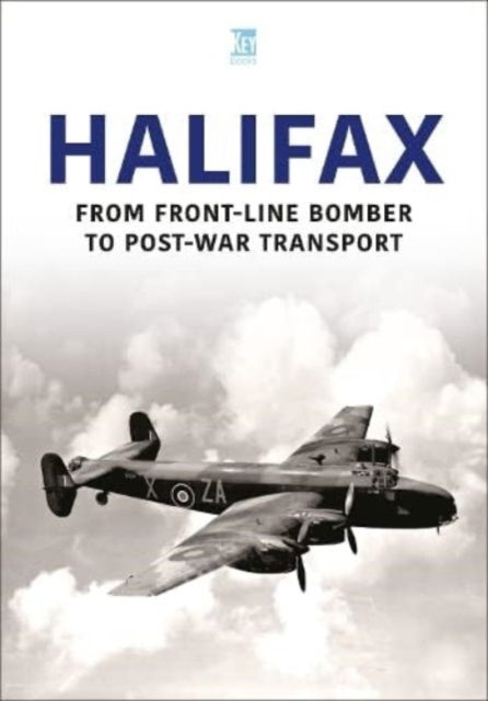 Cover for Key Publishing · Halifax: From Front-Line Bomber to Post-War Transport (Paperback Book) (2023)